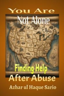 You Are Not Alone : Finding Help After Abuse