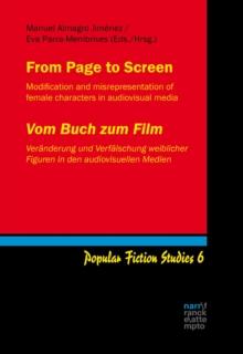 From Page to Screen / Vom Buch zum Film : Modification and Misrepresentation of Female Characters in Audiovisual Media / Veranderung und Verfalschung weiblicher Figuren in den audiovisuellen Medien