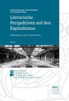 Literarische Perspektiven auf den Kapitalismus : Fallbeispiele aus dem 21. Jahrhundert