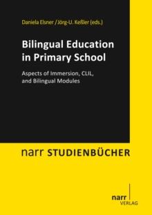 Bilingual Education in Primary School : Aspects of Immersion, CLIL, and Bilingual Modules