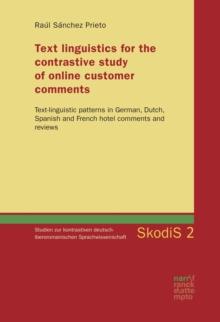 Text linguistics for the contrastive study of online customer comments : Text-linguistic patterns in German, Dutch, Spanish and French hotel comments and reviews