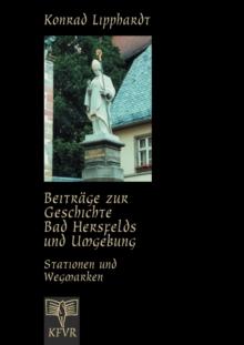 Beitrage zur Geschichte Bad Hersfelds und Umgebung, Stationen und Wegmarken