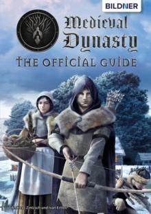 Medieval Dynasty : The Official Guide (revised for update 1.4.1.3)