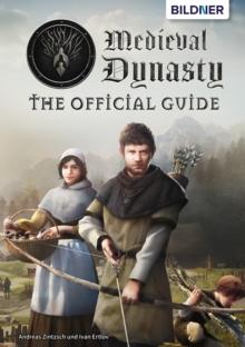 Medieval Dynasty : The Official Guide (revised for update 2.1.0.8)