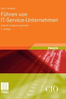 Fuhren von IT-Service-Unternehmen : Zukunft erfolgreich gestalten