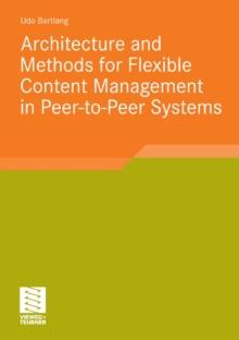 Architecture and Methods for Flexible Content Management in Peer-to-Peer Systems