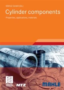 Cylinder components : Properties, applications, materials