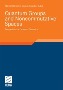 Quantum Groups and Noncommutative Spaces : Perspectives on Quantum Geometry