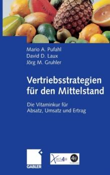 Vertriebsstrategien Fur Den Mittelstand : Die Vitaminkur Fur Absatz, Umsatz Und Ertrag