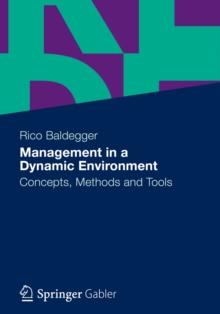 Management in a Dynamic Environment : Concepts, Methods and Tools