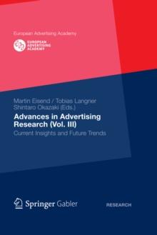 Advances in Advertising Research (Vol. III) : Current Insights and Future Trends