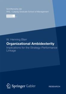 Organizational Ambidexterity : Implications for the Strategy-Performance Linkage