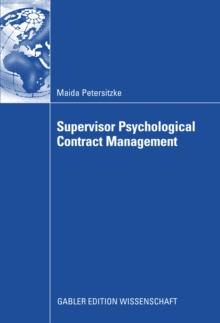 Supervisor Psychological Contract Management : Developing an Integrated Perspective on Managing Employee Perceptions of Obligations