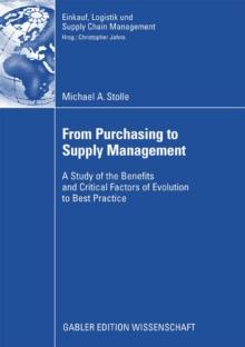 From Purchasing to Supply Management : A Study of the Benefits and Critical Factors of Evolution to Best Practice