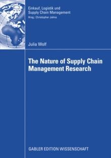 The Nature of Supply Chain Management Research : Insights from a Content Analysis of International Supply Chain Management Literature from 1990 to 2006