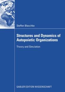 Structures and Dynamics of Autopoietic Organizations : Theory and Simulation