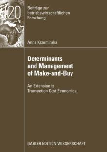 Determinants and Management of Make-and-Buy : An Extension to Transaction Cost Economics