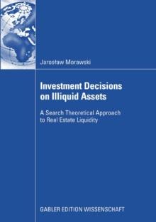 Investment Decisions on Illiquid Assets : A Search Theoretical Approach to Real Estate Liquidity