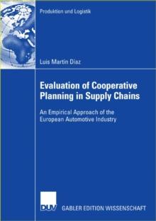 Evaluation of Cooperative Planning in Supply Chains : An Empirical Approach of the European Automotive Industry