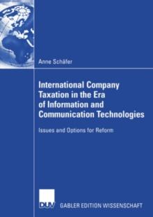 International Company Taxation in the Era of Information and Communication Technologies : Issues and Options for Reform