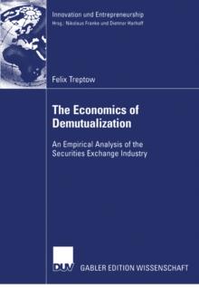 The Economics of Demutualization : An Empirical Analysis of the Securities Exchange Industry