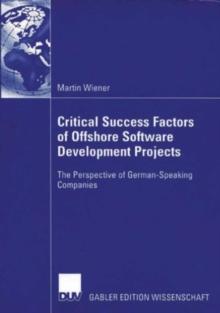 Critical Success Factors of Offshore Software Development Projects : The Perspective of German-Speaking Companies