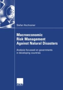 Macroeconomic Risk Management Against Natural Disasters : Analysis focussed on governments in developing countries