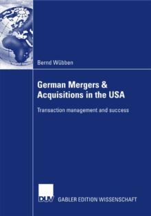 German Mergers & Acquisitions in the USA : Transaction management and success