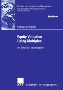 Equity Valuation Using Multiples : An Empirical Investigation