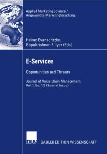 E-Services : Opportunities and Threats - Journal of Value Chain Management, Vol. 1, No. 1/2 (Special Issue)