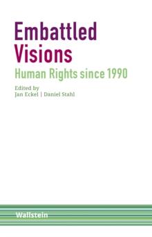 Embattled Visions : Human Rights since 1990