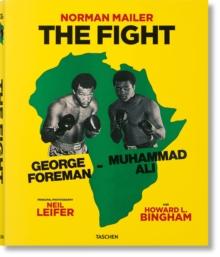 Norman Mailer. Neil Leifer. Howard L. Bingham. The Fight