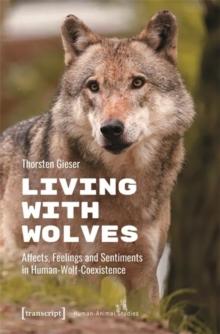 Living with Wolves : Affects, Feelings and Sentiments in Human-Wolf-Coexistence