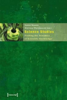 Science Studies : Probing the Dynamics of Scientific Knowledge