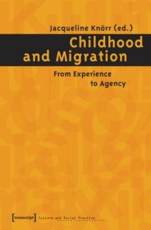 Childhood and Migration : From Experience to Agency