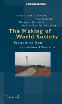 The Making of World Society : Perspectives from Transnational Research