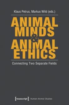 Animal Minds & Animal Ethics : Connecting Two Separate Fields