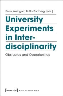 University Experiments in Interdisciplinarity : Obstacles and Opportunities