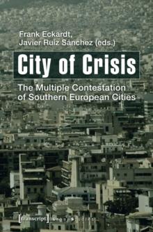 City of Crisis : The Multiple Contestation of Southern European Cities