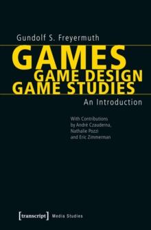 Games | Game Design | Game Studies : An Introduction