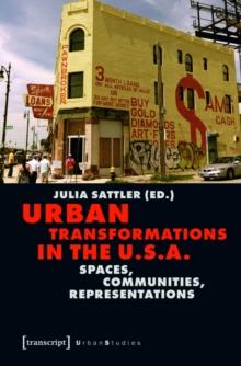 Urban Transformations in the U.S.A. : Spaces, Communities, Representations