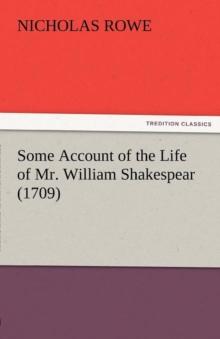 Some Account of the Life of Mr. William Shakespear (1709)