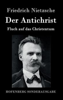 Der Antichrist : Fluch auf das Christentum