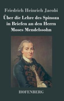 Uber die Lehre des Spinoza in Briefen an den Herrn Moses Mendelssohn