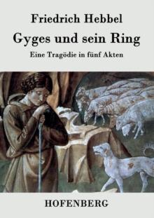 Gyges und sein Ring : Eine Tragodie in funf Akten