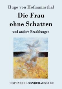 Die Frau ohne Schatten : und andere Erzahlungen