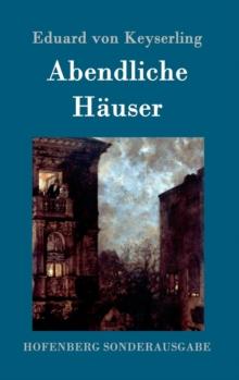 Abendliche Hauser : Roman