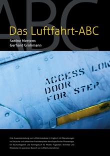 Das Luftfahrt ABC : Luftfahrtvokabular in Englisch mit Ubersetzungen ins Deutsche