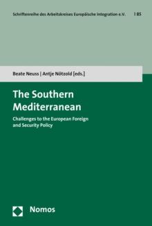 The Southern Mediterranean : Challenges to the European Foreign and Security Policy