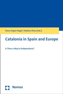 Catalonia in Spain and Europe : Is There a Way to Independence?